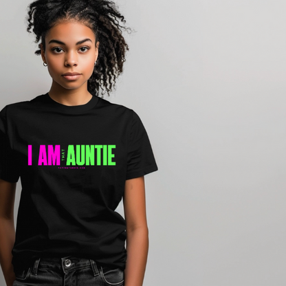 Limited Edition: I'm That Auntie T-Shirt