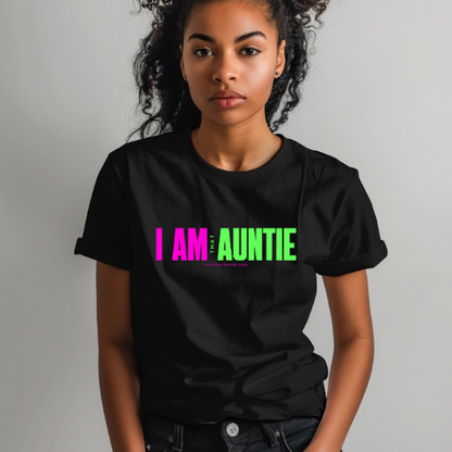 Limited Edition: I'm That Auntie T-Shirt