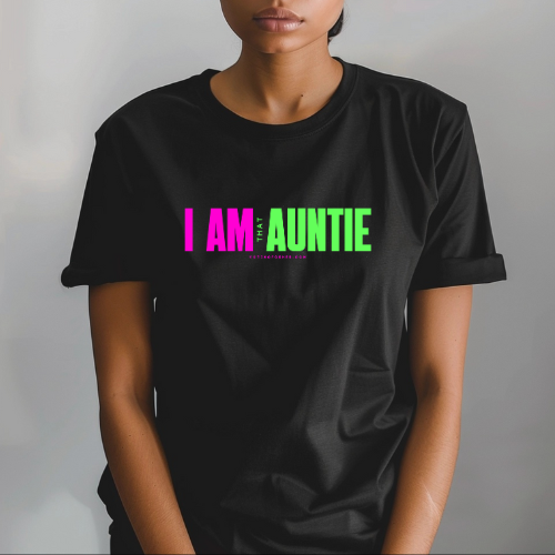 Limited Edition: I'm That Auntie T-Shirt