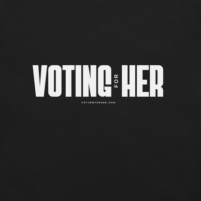 The Official Voting for Her T-Shirt*